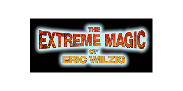 Extreme Magic of Eric Wilzig